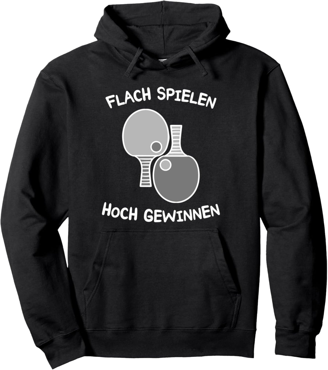 Tischtennis Lustiger Spruch Flach Spielen Tischtennisspieler Pullover Hoodie