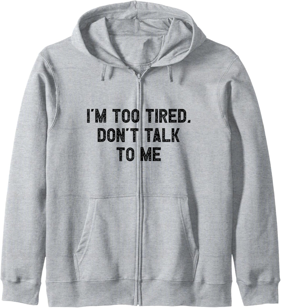 I'm Too Tired, Don't Talk To Me I Fun Kapuzenjacke