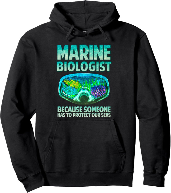 Marine Biologist: Because Someone Has To Protect Our Seas Pullover Hoodie
