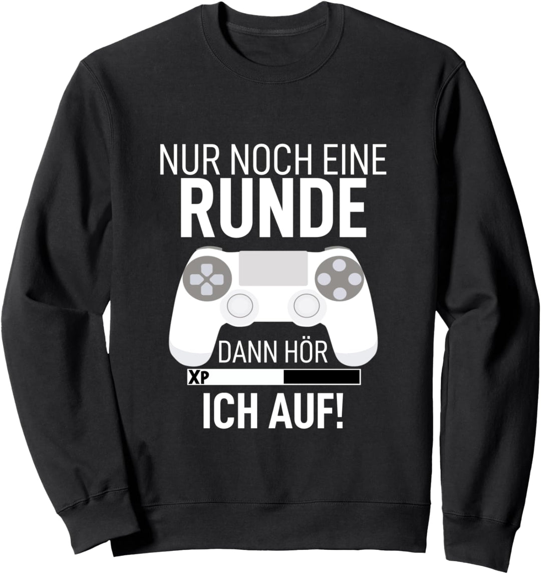 Nur noch eine Runde dann hör ich auf Game Spieler Zockerin Sweatshirt