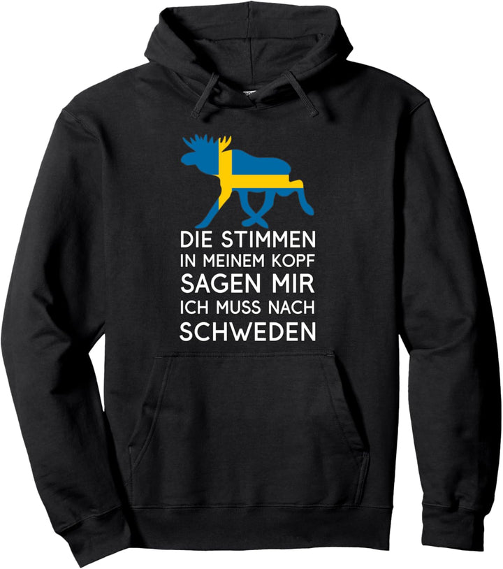 Die Stimmen Im Kopf Sagen Mir Ich Muss Nach Schweden Pullover Hoodie