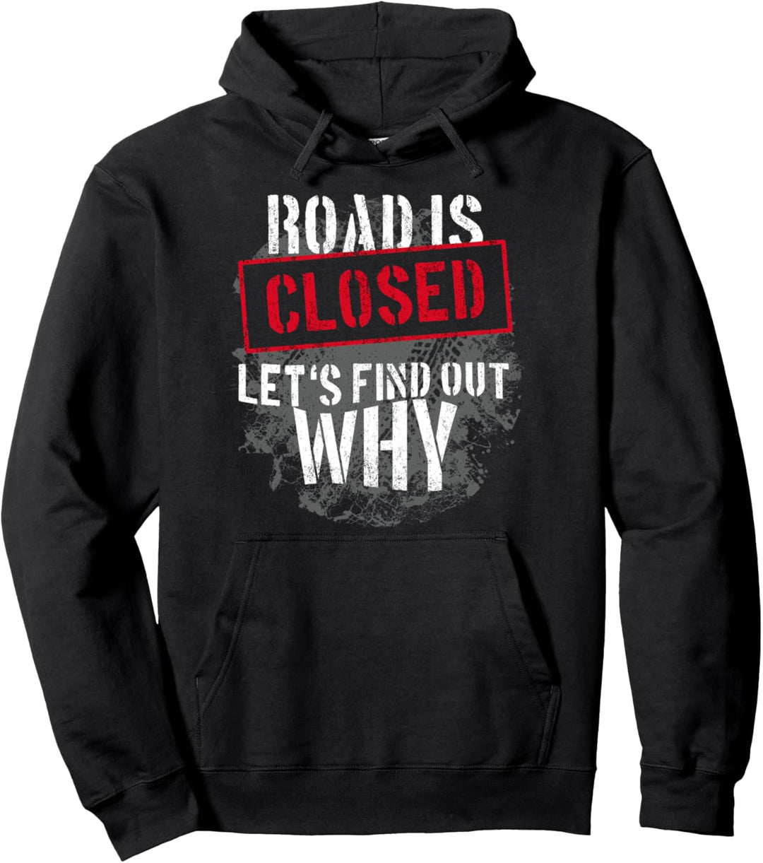 Road Is Closed Let's Find Out Why Geländewagen Offroad Pullover Hoodie