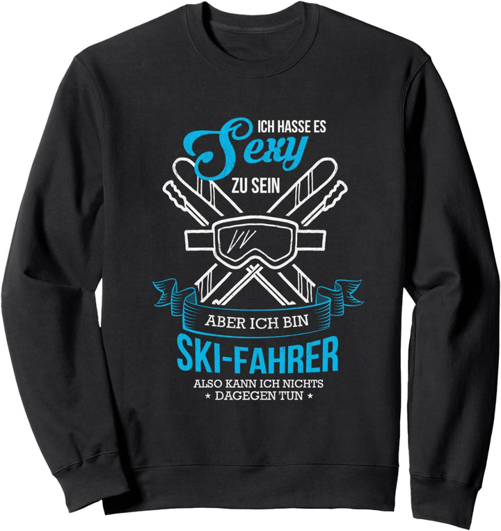 Ich hasse es sexy zu sein Skifahrer lustiger Ski Spruch Sweatshirt