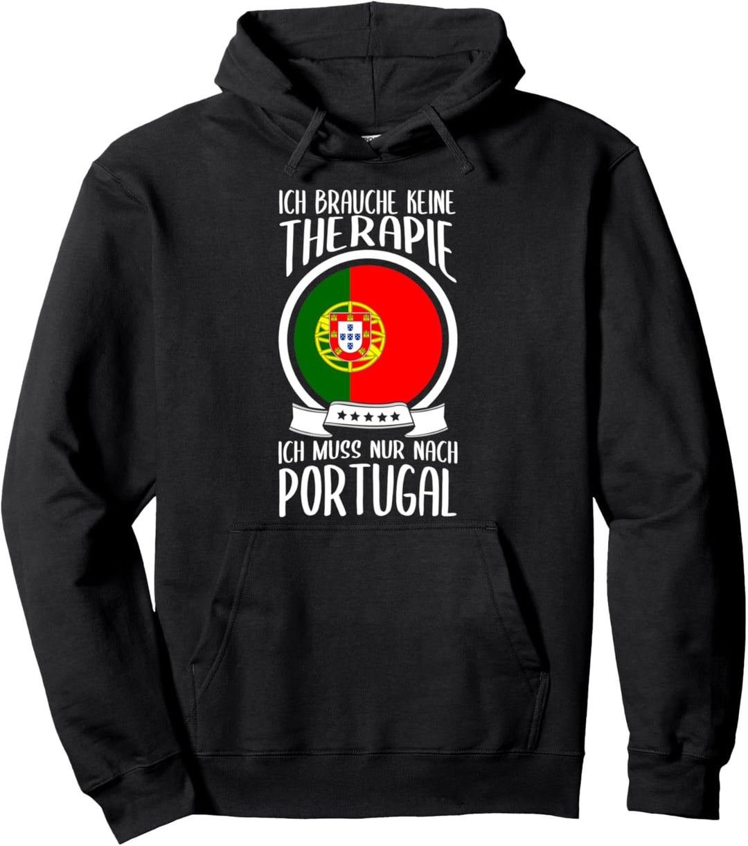 Ich Brauche Keine Therapie Ich Muss Nur Nach Portugal Urlaub Pullover Hoodie