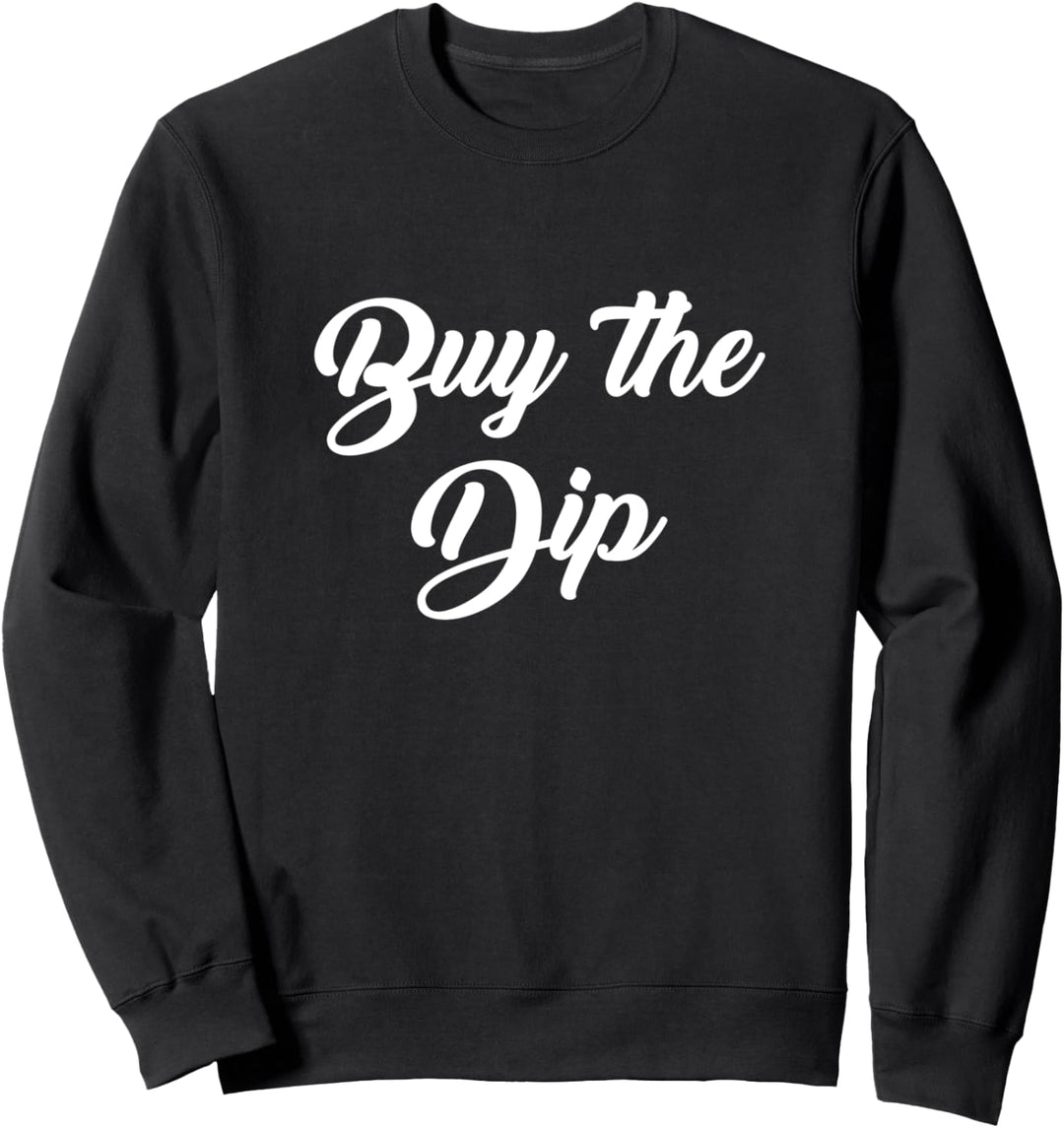 Buy The Dip Sweatshirt