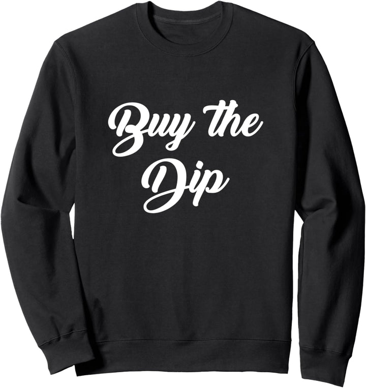 Buy The Dip Sweatshirt