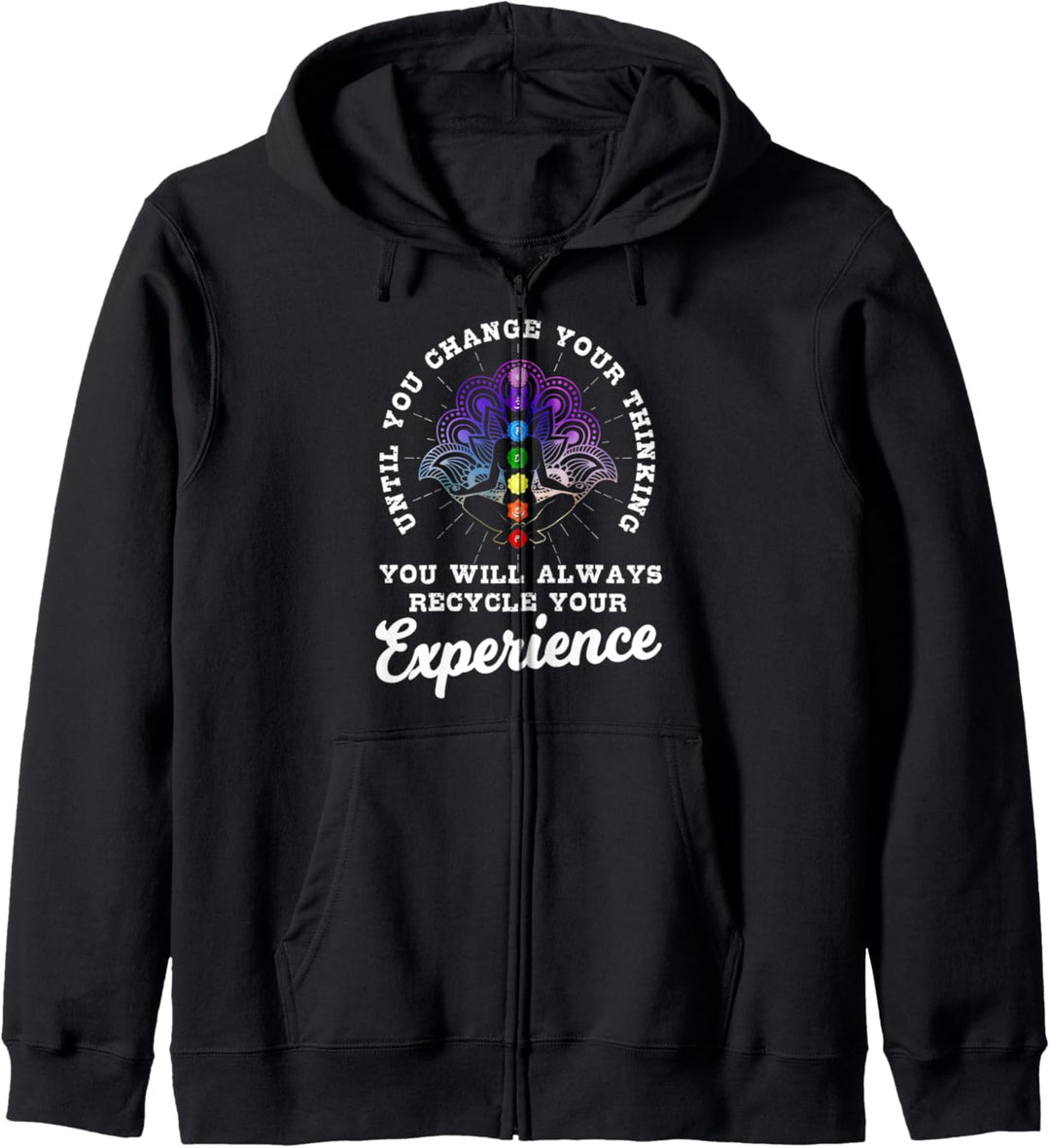 Until You Change Thinking You Will Always Recycle Experience Kapuzenjacke
