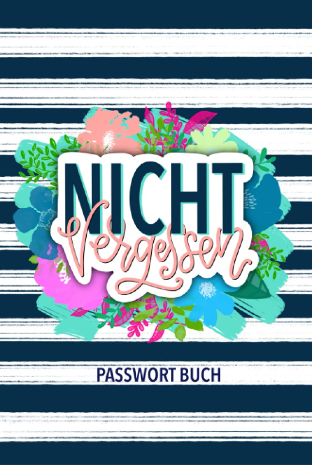 Nicht vergessen: Passwort Buch, Gebundenes Buch