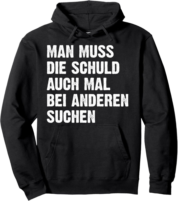 Schuld Suchen Andere | Lustige Sarkastische Sprüche Pullover Hoodie