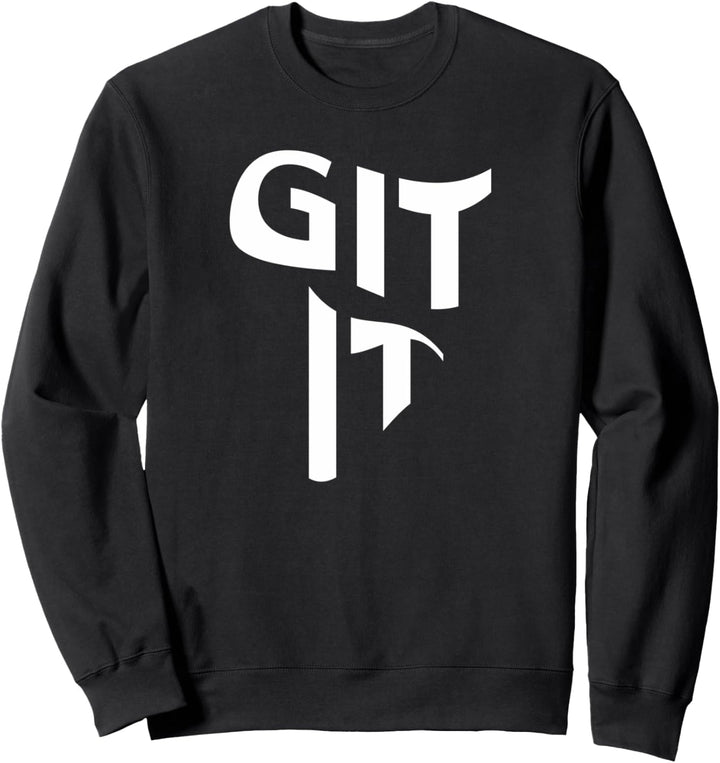 Git it Sweatshirt