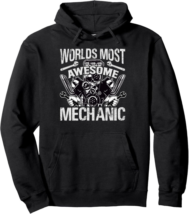 Worlds Most Awesome Mechanic - Funny Car Mechanic Pullover Hoodie