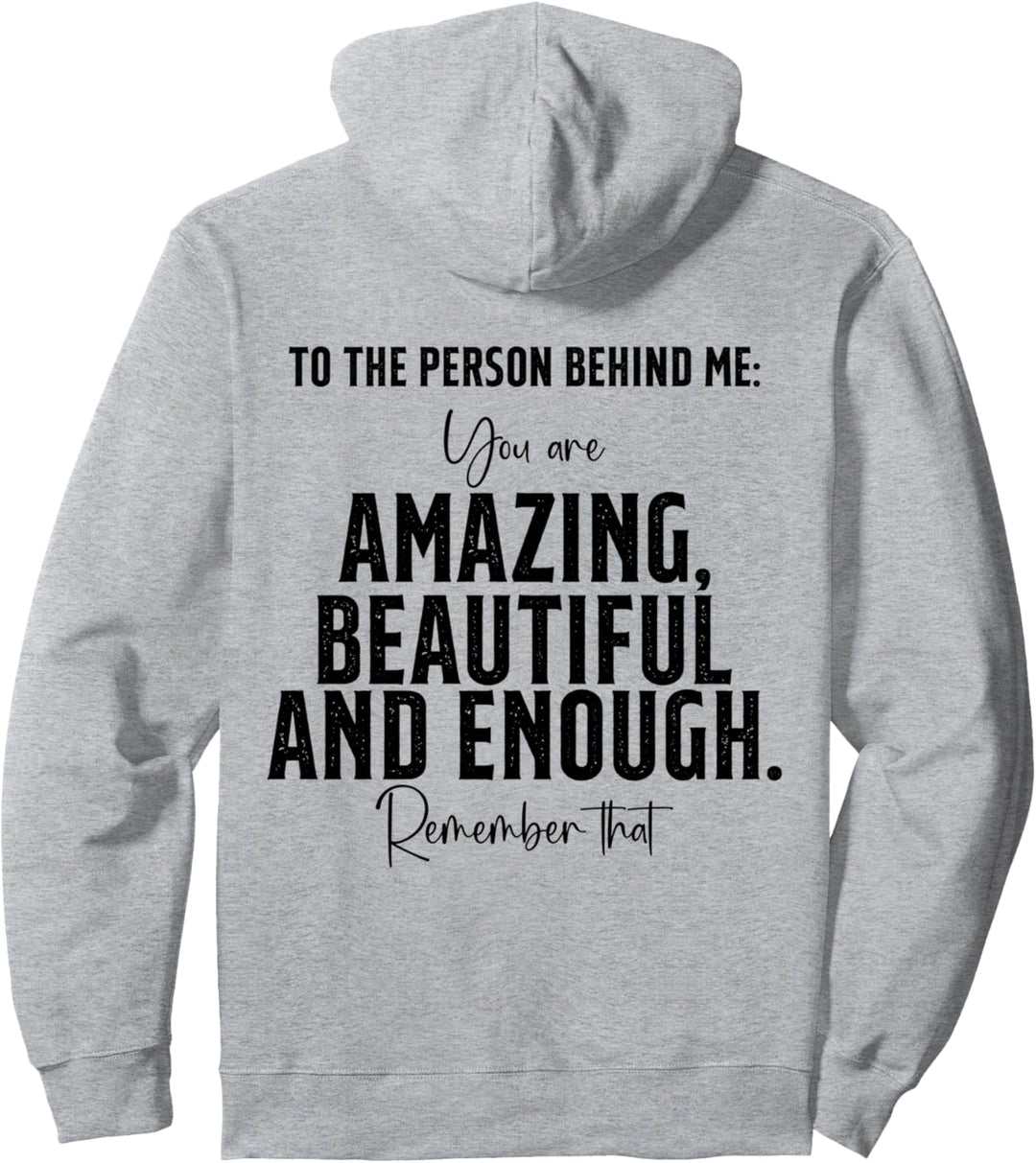 Person Behind Me You are amazing beautiful (Art on Back) Pullover Hoodie