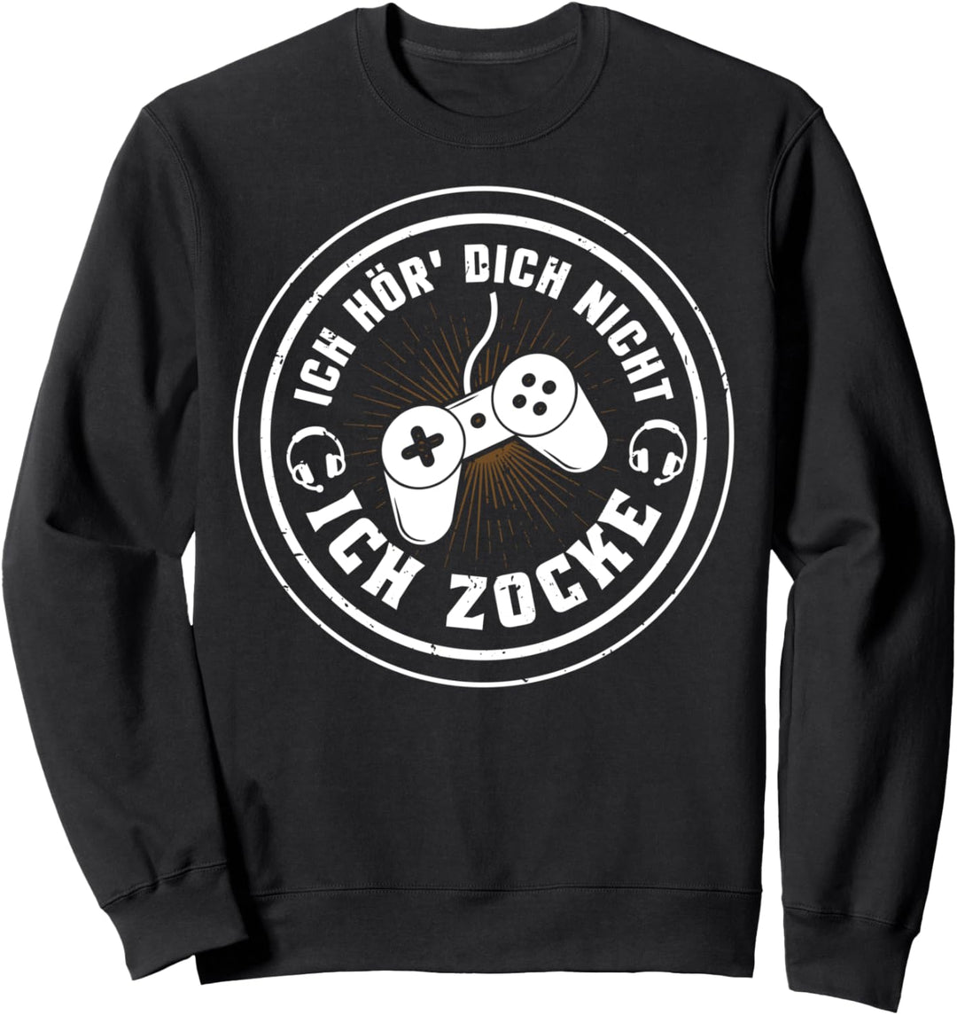 Ich hör dich nicht ich zocke Gamer Gaming Zocker Sweatshirt