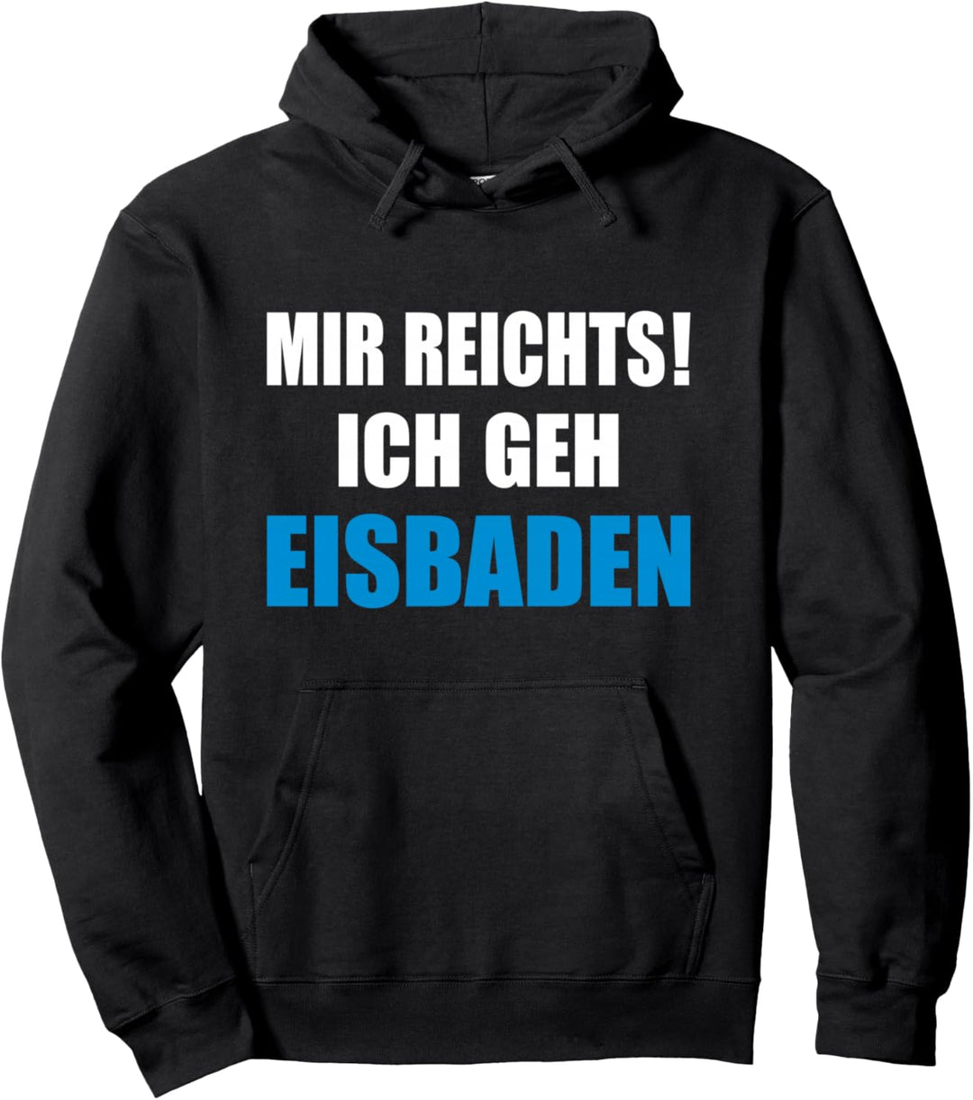 Mir reichts ich geh Eisbaden Winterbaden Eisschwimmen Pullover Hoodie