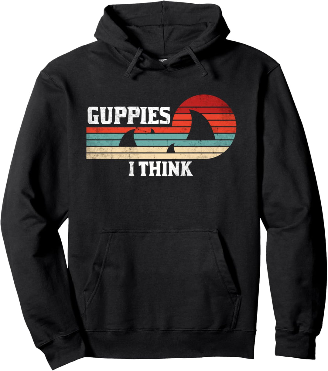 Guppies I think, Guppy oder Haifischflosse Schwimmen Pullover Hoodie