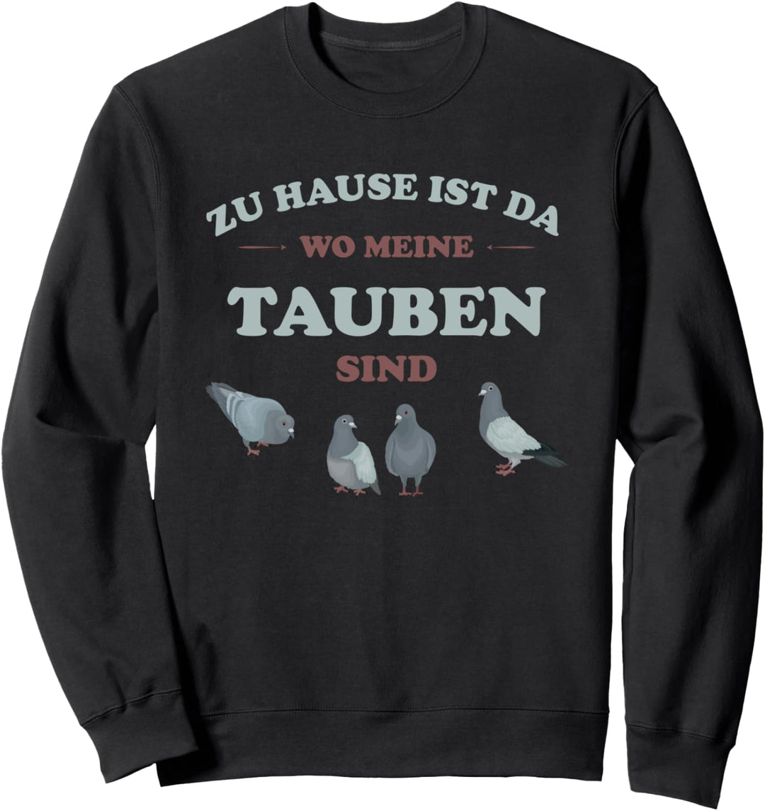 Zuhause ist wo meine Tauben sind -Taubenfutter Taubenzüchter Sweatshirt
