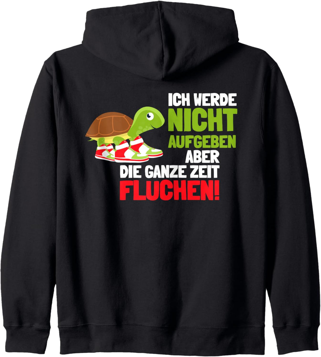 Ich werde nicht aufgeben aber fluchen Schildkröte Turnschuhe Kapuzenjacke