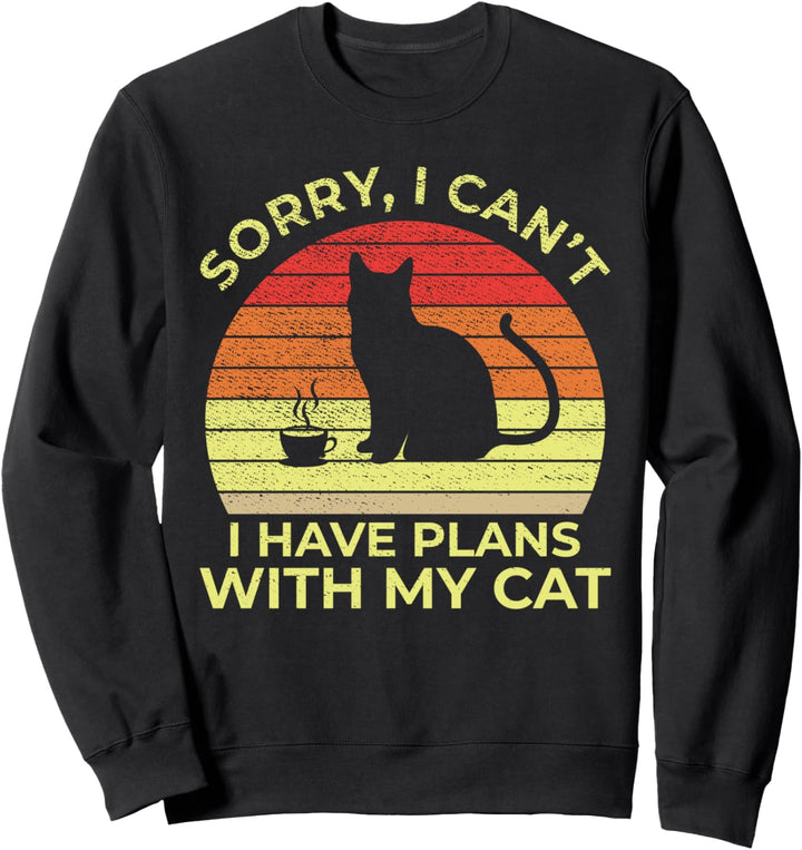Lustige Katze Sorry I Can't I Have Plans With My Cat Sweatshirt