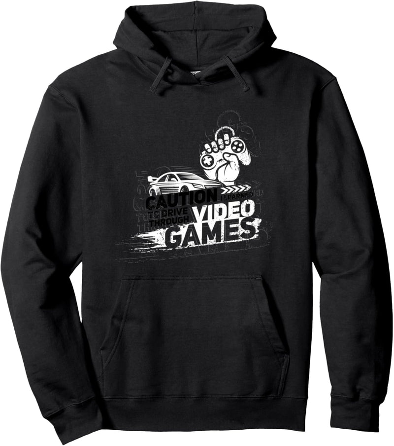 Achtung, ich habe durch Videospiele gelernt Auto zu fahren Pullover Hoodie