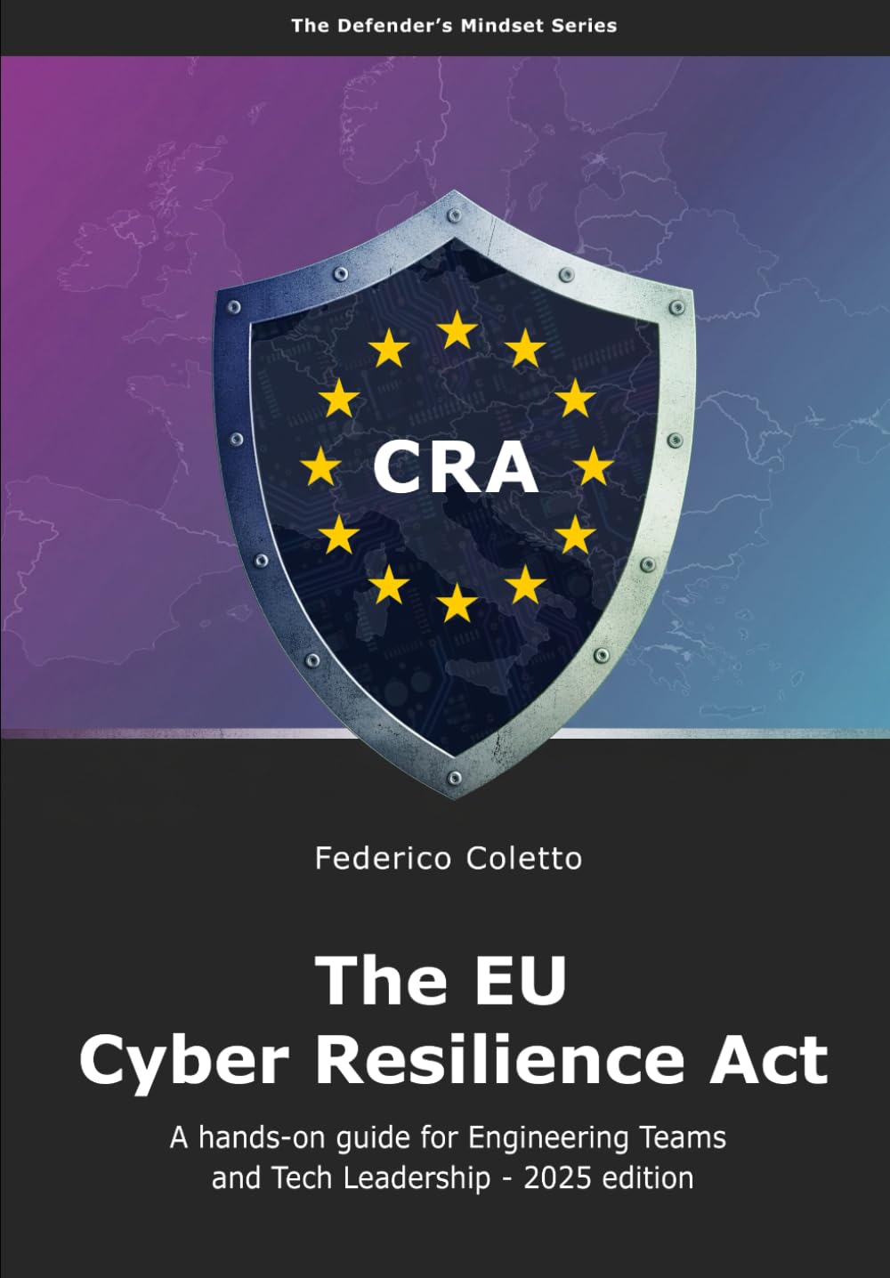 The EU Cyber Resilience Act: A hands-on guide for Engineering Teams and Tech Leadership (The Defende