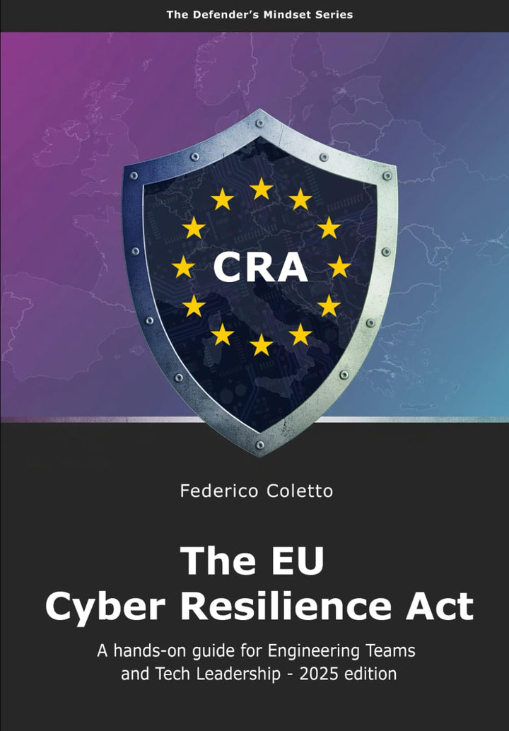 The EU Cyber Resilience Act: A hands-on guide for Engineering Teams and Tech Leadership (The Defende