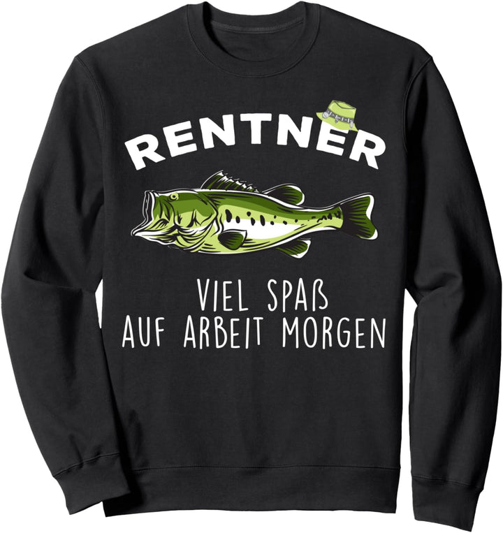 Fischer im Ruhestand Rentner Sarkasmus Angeln Sweatshirt