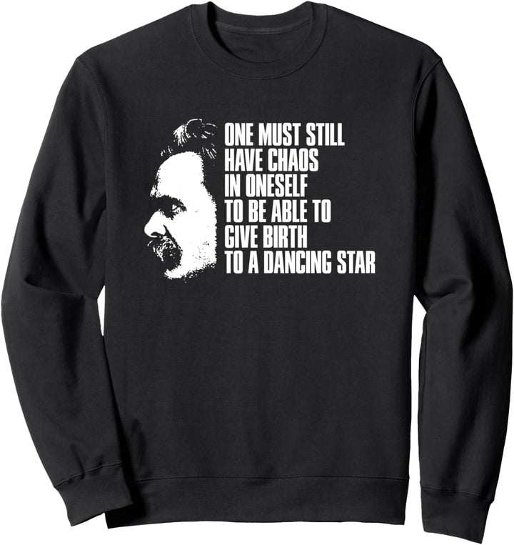 Nietzsche Zitat - Man muss das Chaos in sich selbst haben... Sweatshirt