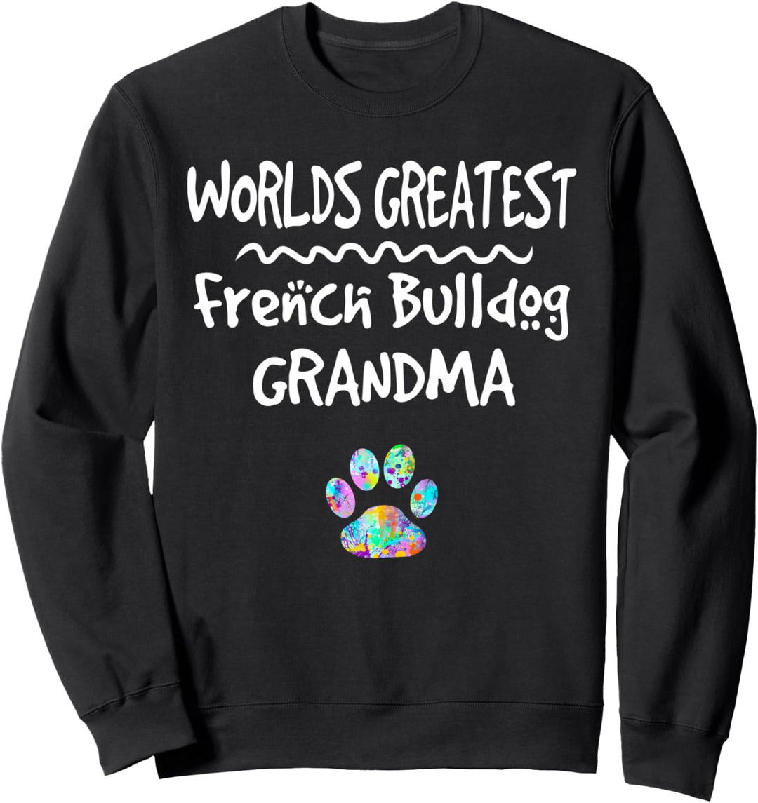 Weltgrösste Französische Bulldogge Oma Niedlicher Hund Sweatshirt