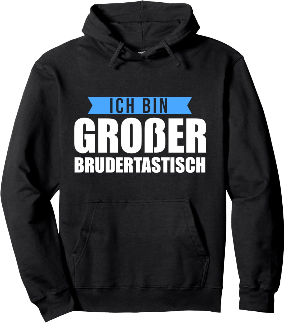 Ich bin Grosser Brudertastisch Grosser Bruder Pullover Hoodie