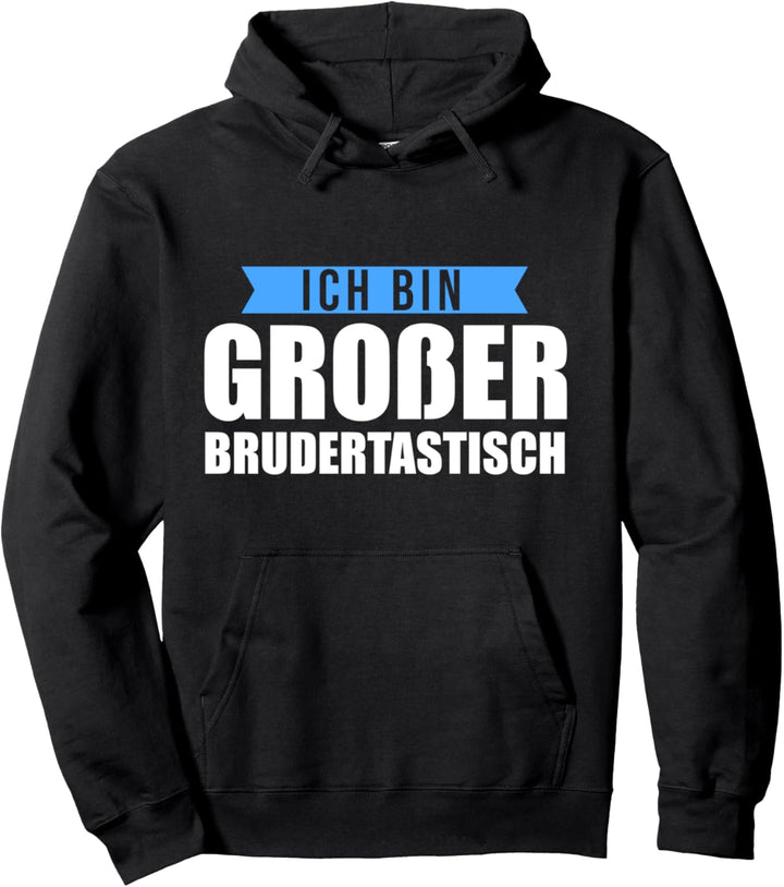 Ich bin Grosser Brudertastisch Grosser Bruder Pullover Hoodie