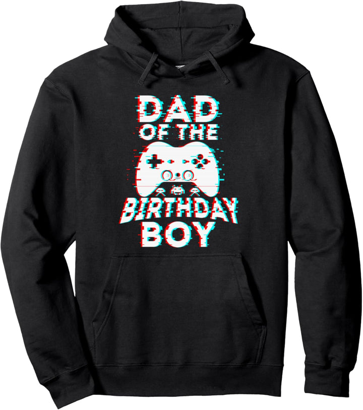 Dad Of The Birthday Boy Video Gamer Gift Party Gaming Pullover Hoodie