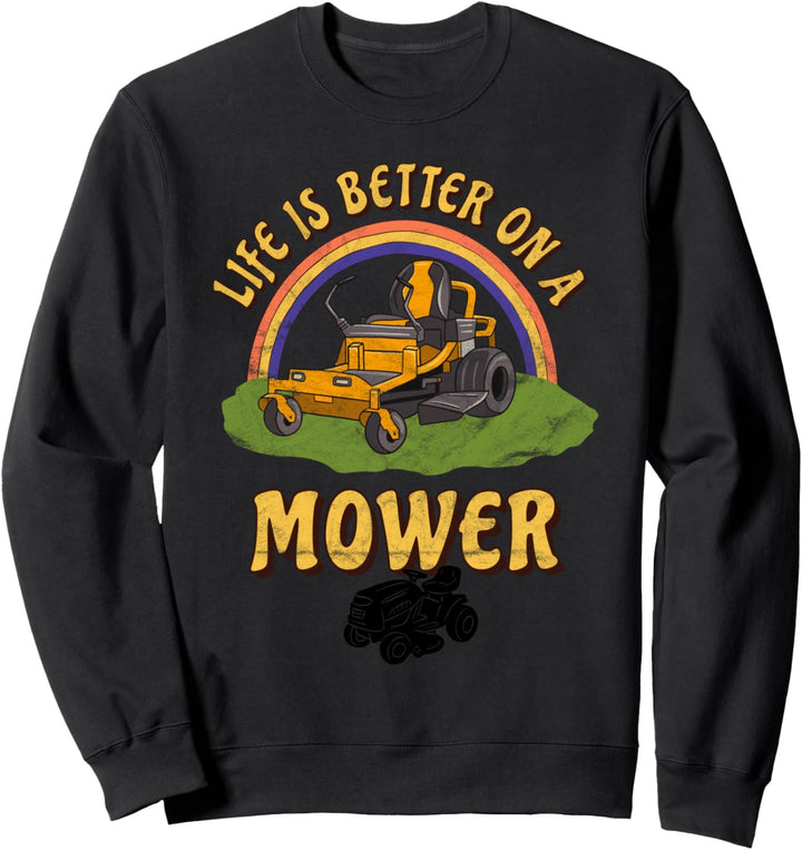 Lustige Rasenmäher Mähen Leben ist besser Hof Arbeit Rasen T Sweatshirt