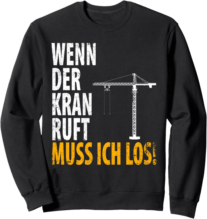 Geschenk für Kranführer Kran Kranfahrer Baustelle Sweatshirt