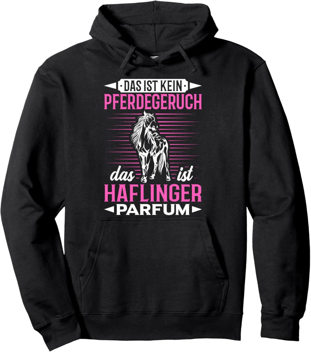 Das Ist Kein Pferdegeruch Das Ist Haflinger Parfum Reiten Pullover Hoodie