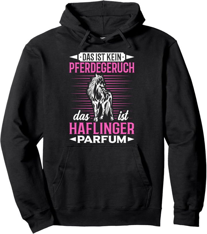 Das Ist Kein Pferdegeruch Das Ist Haflinger Parfum Reiten Pullover Hoodie