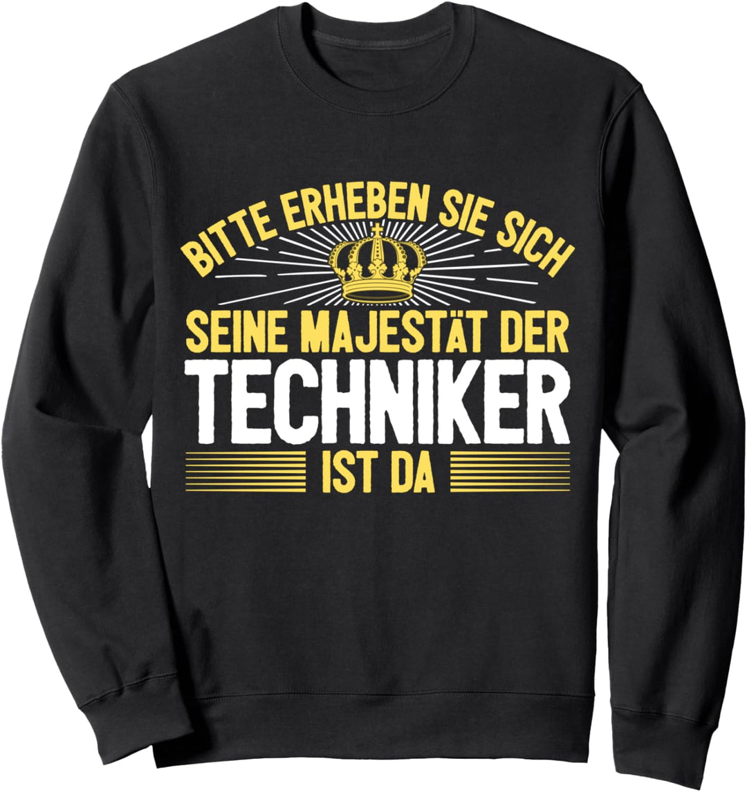 Seine Majestät Der Techniker Sweatshirt