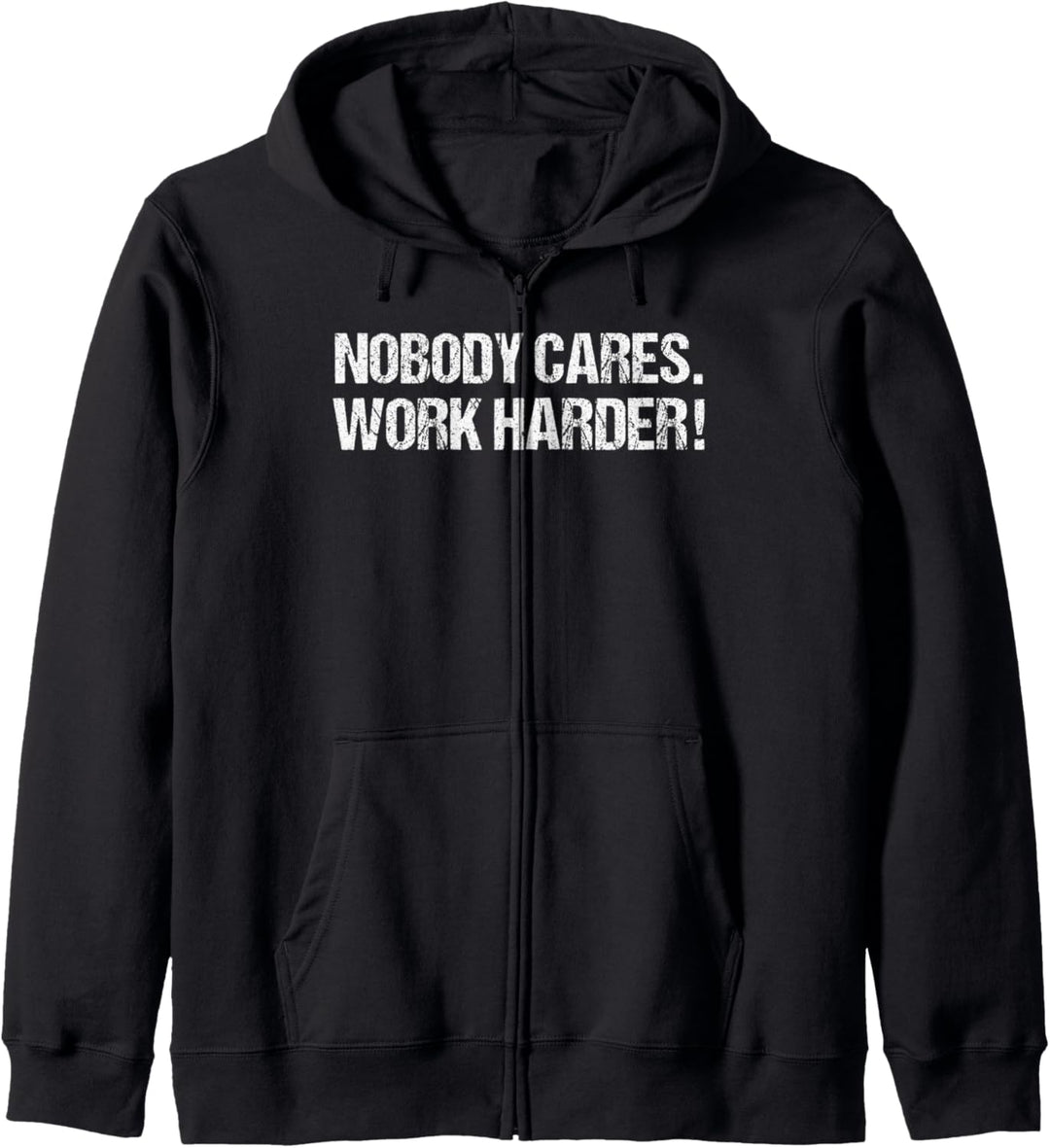 Nobody Cares Work Harder Motivational Workout Fitness Gym Kapuzenjacke