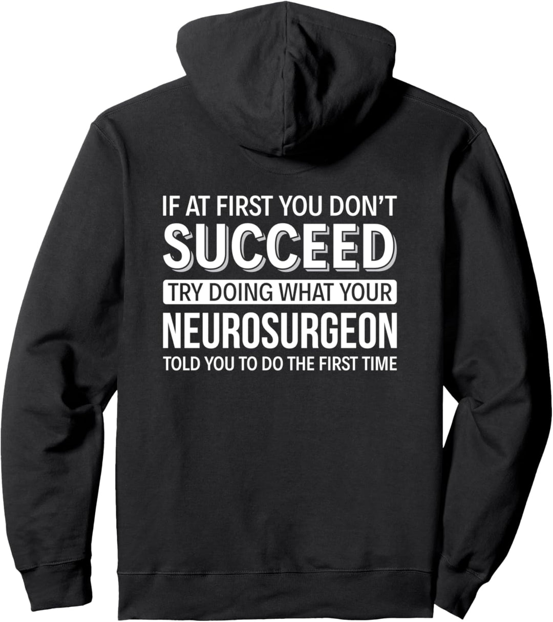 Wenn Sie anfangs keinen Erfolg haben - Neurochirurg Pullover Hoodie