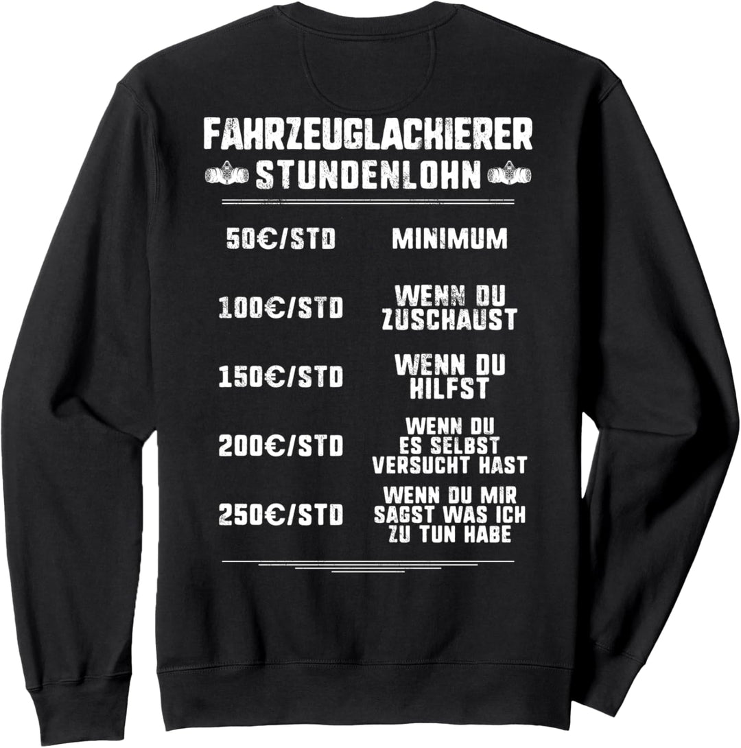 Lackierer Stundenlohn Fahrzeuglackierer Sweatshirt