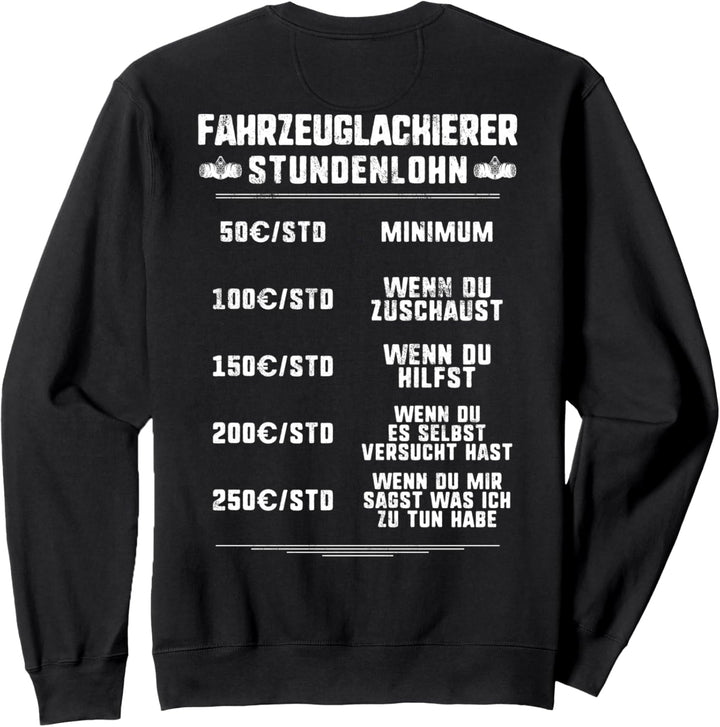 Lackierer Stundenlohn Fahrzeuglackierer Sweatshirt