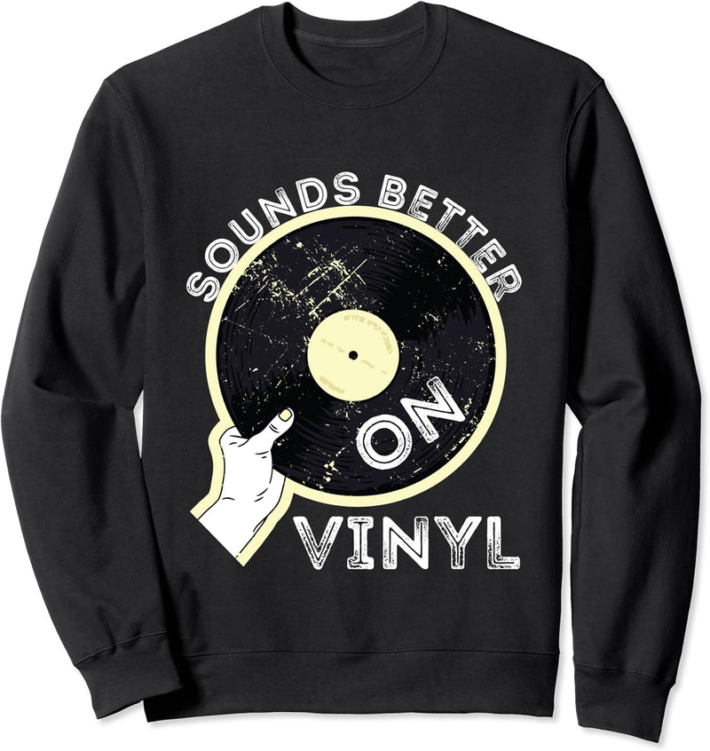 Record Old School DJ Plattenspieler klingt besser auf Vinyl Sweatshirt