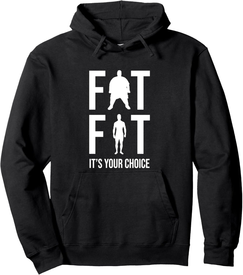 Fit oder Fett Deine Entscheidung I Fitness Motivation Sport Pullover Hoodie