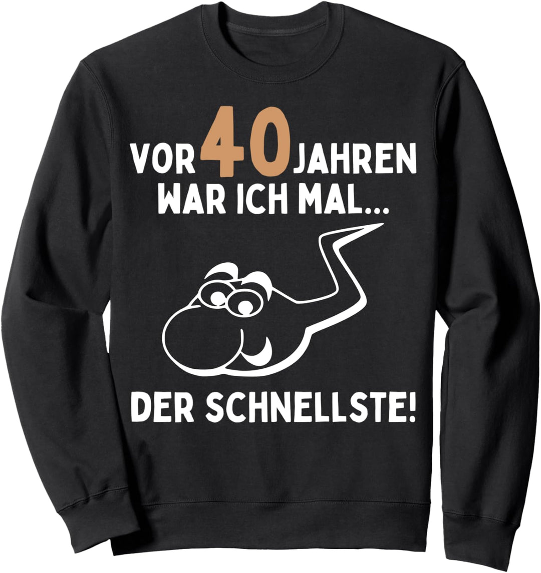 40. Geburtstag Mann Frau 40 Jahre Spruch Lustig Geburtstags Sweatshirt