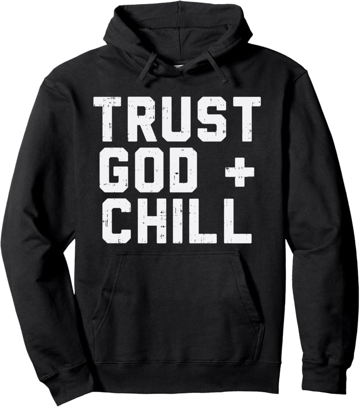Trust God Chill Funny Jesus Faith Religious Christian Gift Pullover Hoodie