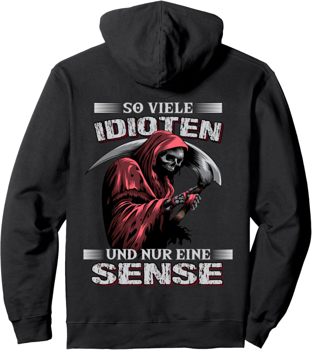 So viele Idioten und nur eine Sense Sarkasmus Reaper Pullover Hoodie