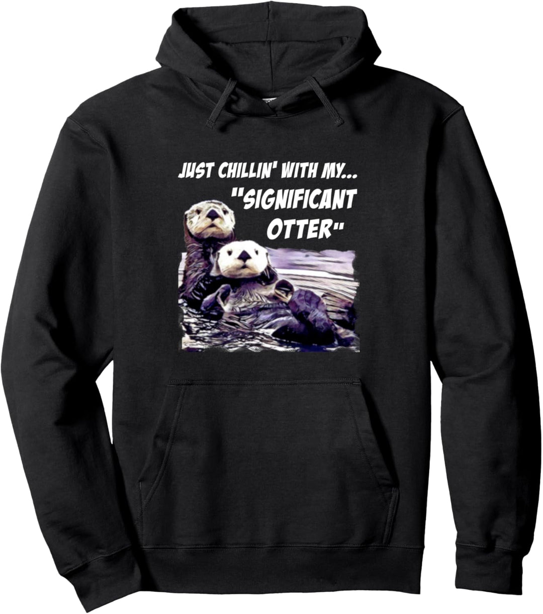 Nur Chillin Mit meinem Signifikanten Otter Pullover Hoodie