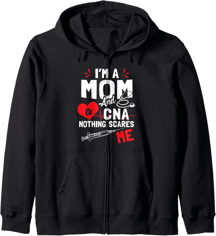Im a Mom Nurse and a CNA Nothing Scares Me - Nurse's Mother Kapuzenjacke