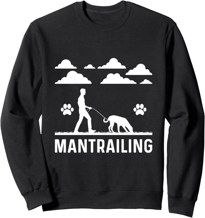 Mantrailing Suchhund Maintrailer Hund Fährtenhund Hundesport Sweatshirt