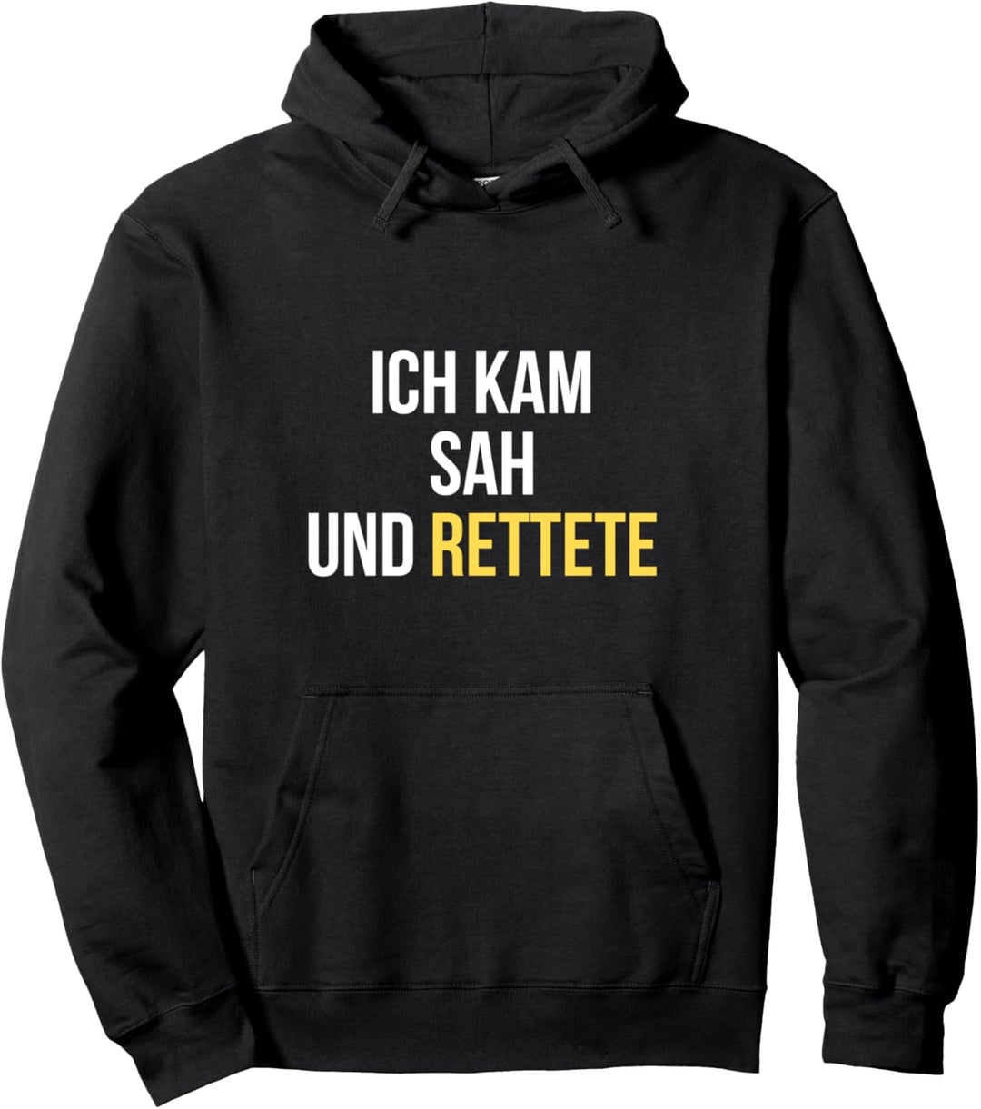 Rettungsdienst Geschenk Feuerwehr ICH KAM SAH UND RETTETE Pullover Hoodie