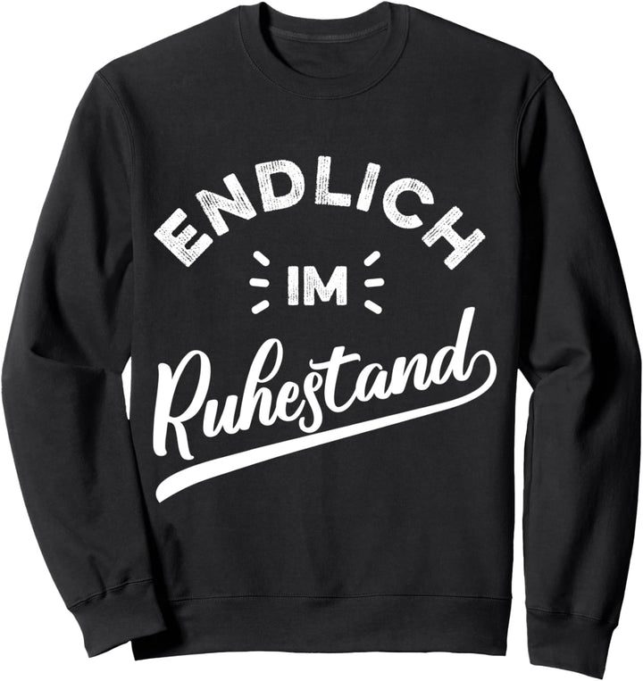 Endlich im Ruhestand Vintage Rente Pensionierung Sweatshirt